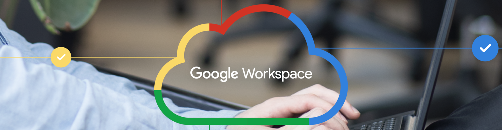  10 lợi ích của Google Workspace sẽ nâng tầm doanh nghiệp của bạn (Phần 1)